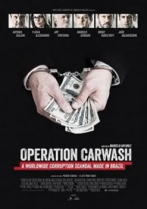 Операция «Автомойка»: Бразильский коррупционный скандал, прогремевший на весь мир (2017)