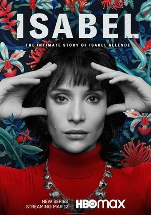 Исабель: Частная жизнь писательницы Исабель Альенде (сериал 2021)